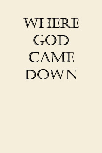 Where God Came Down
