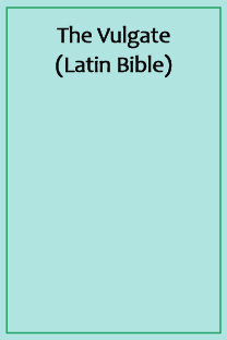 The Vulgate (Latin Bible)
