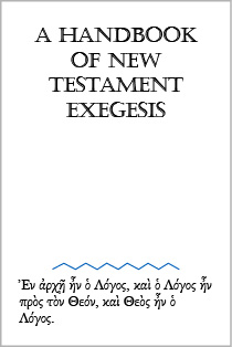 A Handbook of New Testament Exegesis