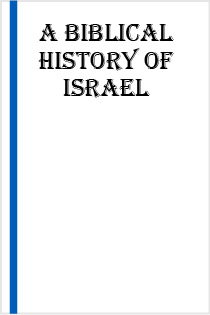 A Biblical History of Israel