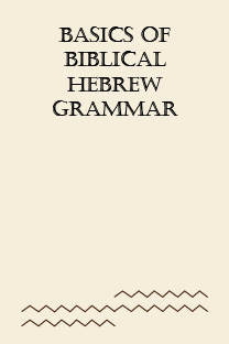 Basics of Biblical Hebrew Grammar