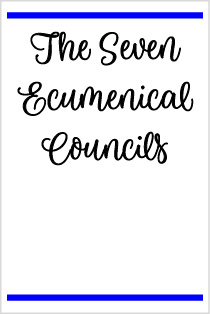 The Seven Ecumenical Councils