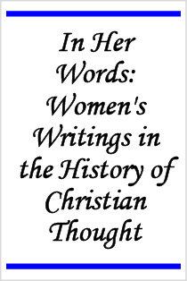 In Her Words: Women's Writings in the History of Christian Thought